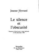 Front cover of Le silence et l'obscurité by Jeanne Hyvrard