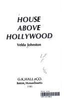 Front cover of House above Hollywood by Velda Johnston