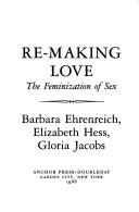 Cover of Re-making love by Barbara Ehrenreich