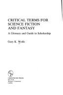 Front cover of Critical terms for science fiction and fantasy by Gary K. Wolfe