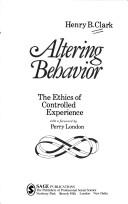 Cover of Altering behavior by Henry B. Clark