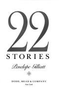 Cover of 22 stories by Penelope Gilliatt