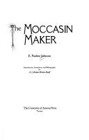 Cover of The Moccasin Maker by E. Pauline Johnson