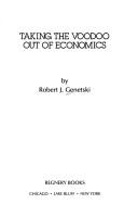 Front cover of Taking the voodoo out of economics by Robert J. Genetski