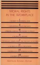 Cover of Moral rights in the workplace by Gertrude Ezorsky