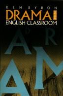 Front cover of Drama in the English classroom by Ken Byron
