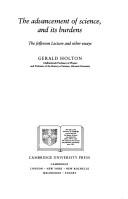 Front cover of The advancement of science, and its burdens by Gerald James Holton