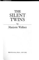 Cover of The silent twins by Marjorie Wallace
