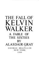 Front cover of The fall of Kelvin Walker by Alasdair Gray