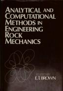 Cover of Analytical and computational methods in engineering rock mechanics / edited by E.T. Brown by E.T. Brown
