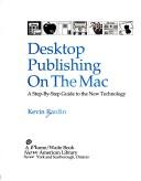 Front cover of Desktop publishing on the Mac by Kevin Rardin