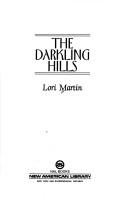 Cover of The darkling hills by Lori Martin
