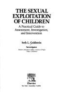 Front cover of The sexual exploitation of children by Seth L. Goldstein