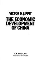 Front cover of The economic development of China by Victor D. Lippit