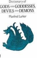 Front cover of Dictionary of gods and goddesses, devils and demons by Manfred Lurker
