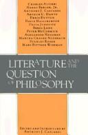 Cover of Literature and the question of philosophy by Anthony J. Cascardi