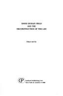 Front cover of David Dudley Field and the reconstruction of the law by Daun Van Ee