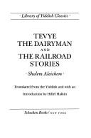 Front cover of Tevye the dairyman and The railroad stories by Sholem Aleichem