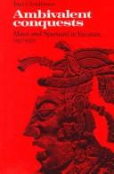 Cover of Ambivalent conquests by Inga Clendinnen