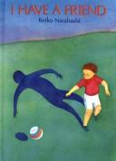 Cover of I have a friend by Keiko Narahashi