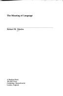 Front cover of The meaning of language by Robert M. Martin