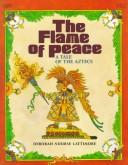 Front cover of The Flame of Peace by Deborah Nourse Lattimore