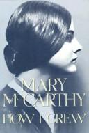 Cover of How I grew by Mary McCarthy