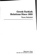 Front cover of Greek-Turkish relations since 1955 by Tozun Bahcheli