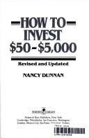 Front cover of How to invest $50-$5,000 by Nancy Dunnan