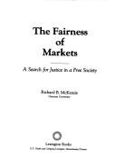 Front cover of The fairness of markets by Richard B. McKenzie