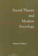 Front cover of Social theory and modern sociology by Anthony Giddens
