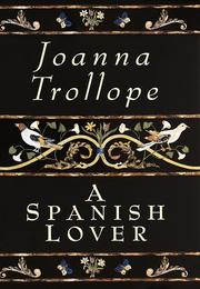 Front cover of A Spanish lover by Joanna Trollope