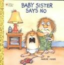 Front cover of Baby Sister Says No by Mercer Mayer