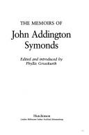 Front cover of The memoirs of John Addington Symonds by John Addington Symonds