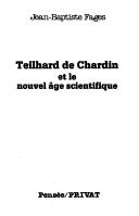Front cover of Teilhard de Chardin et le nouvel âge scientifique by Jean Baptiste Fages