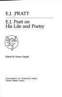Front cover of E.J. Pratt on his life and poetry by Pratt, E. J.