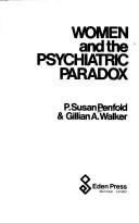 Cover of Women and the psychiatric paradox by P. Susan Penfold