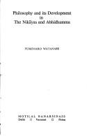 Front cover of Philosophy and its development in the Nikāyas and Abhidhamma by Fumimaro Watanabe