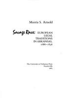 Front cover of Unequal laws unto a savage race by Morris S. Arnold