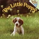 Front cover of The little puppy by Judy Dunn