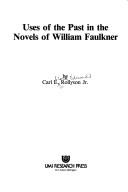 Front cover of Uses of the past in the novels of William Faulkner by Carl E. Rollyson