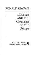 Cover of Abortion and the conscience of the nation by Ronald Reagan