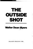Front cover of The Outside Shot by Walter Dean Myers