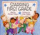 Cover of Starring first grade by Cohen, Miriam.