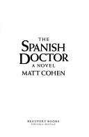 Front cover of The Spanish doctor by Matt Cohen