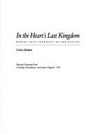 Front cover of In the Heart's Last Kingdom by Calvin Bedient