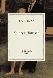 Cover of The Kiss by Kathryn Harrison