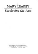 Front cover of Disclosing the past by Mary D. Leakey