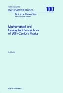 Front cover of Mathematical and conceptual foundations of 20th-century physics by Gérard G. Emch