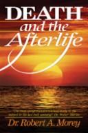 Front cover of Death and the Afterlife by Robert A. Morey